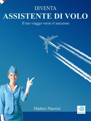 cover image of DIVENTA ASSISTENTE DI VOLO--Il tuo viaggio verso il successo